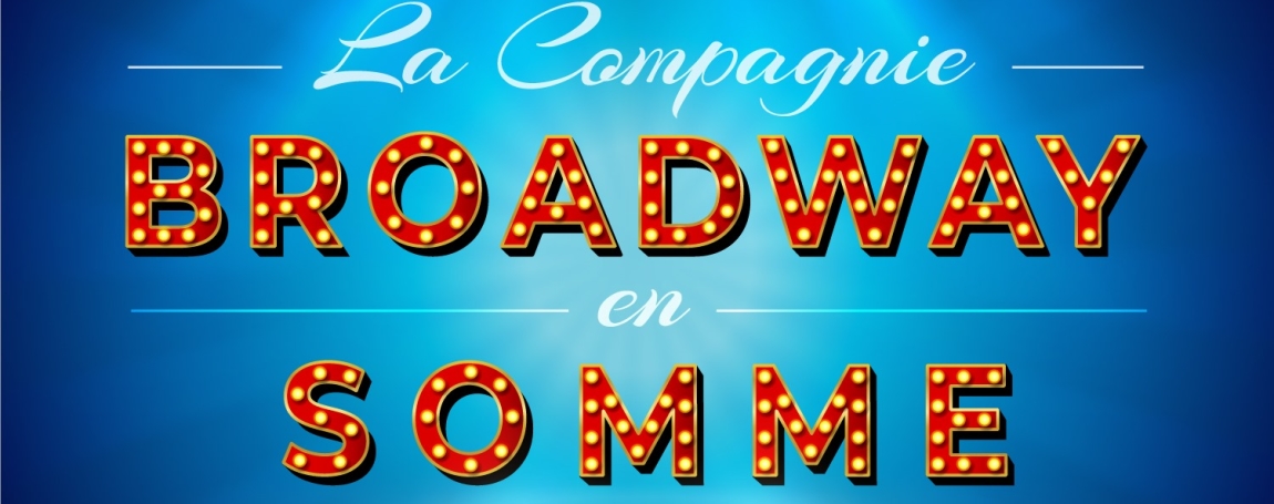 La Compagnie Broadway en Somme